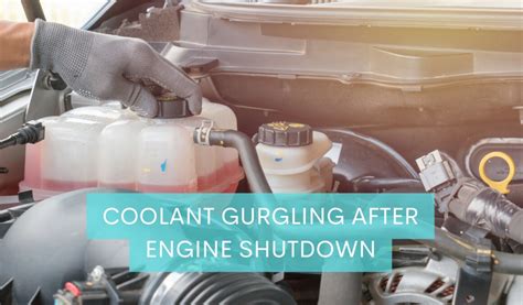 car only leaks coolant when turned off|Coolant Gurgling After Shutdown: Causes and Solutions